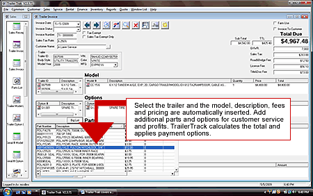 Select the trailer and the model, description, fees and pricing are automatically inserted. Add additional parts and options for customer service and profits. TrailerTrak calculates the total and applies payment options. 